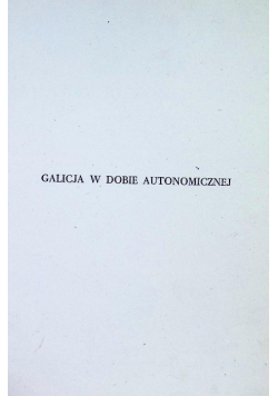 Galicja w dobie autonomicznej