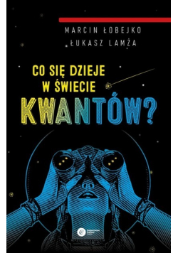 Co się dzieje w świecie kwantów?