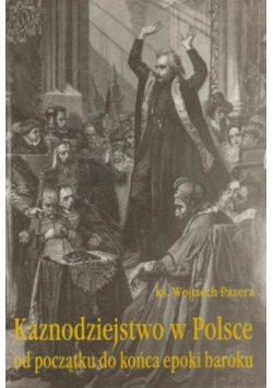 Kaznodziejstwo w Polsce od początku do końca epoki baroku