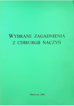 Wybrane zagadnienia z chirurgii naczyń