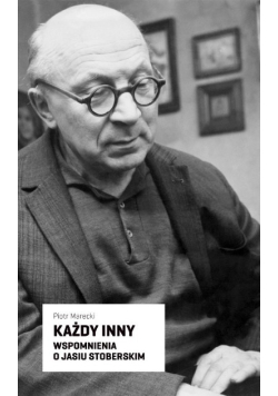 Każdy inny Wspomnienia o Jasiu Stoberskim