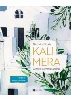 Kalimera. Grecka kuchnia radości