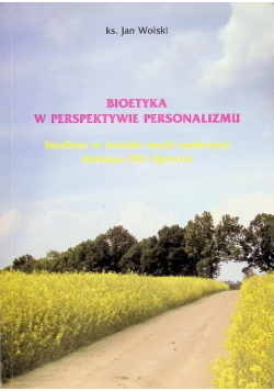 Bioetyka w perspektywie personalizmu
