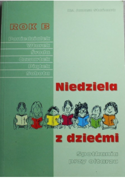 Niedziela  z dziećmi rok B