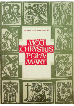 Mój Chrystus Połamany