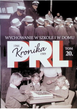 Kronika PRL Tom 20 Wychowanie w szkole i w domu