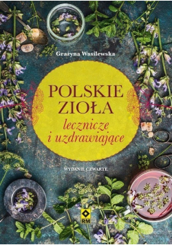 Polskie zioła lecznicze i uzdrawiające