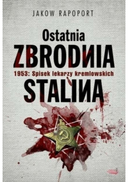 Ostatnia zbrodnia Stalina 1953 Spisek lekarzy kremlowskich