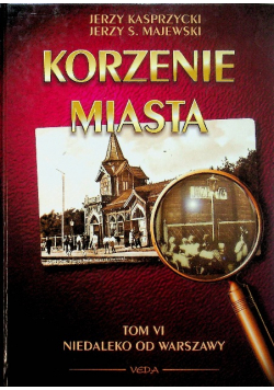 Korzenie miasta Tom VI
