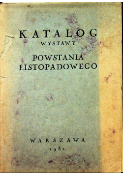 Katalog wystawy powstania listopadowego 1931 r