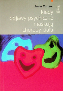 Kiedy objawy psychiczne maskują choroby ciała