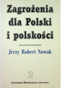 Zagrożenia dla Polski i polskości Tom II