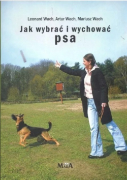 Jak wybrać i wychować psa