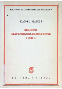 Marks Karol - Rękopisy ekonomiczno-filozoficzne z 1844 r.