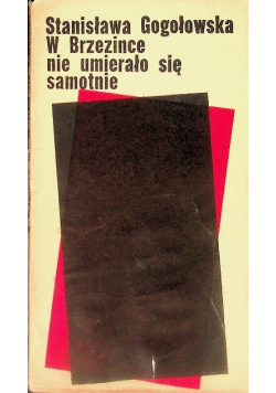 W Brzezince nie umierało się samotnie