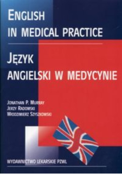 English in medical practice Język angielski w medycynie