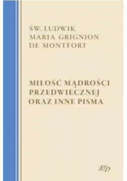 Miłość Mądrości Przedwiecznej oraz inne pisma