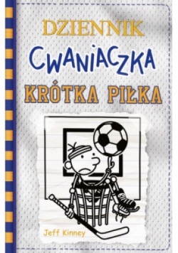 Dziennik cwaniaczka. Krótka piłka
