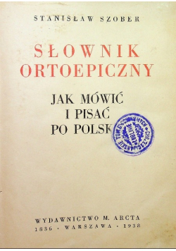 Słownik ortoepiczny Jak mówić i pisać po polsku 1938 r.