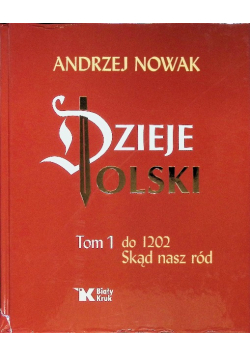 Dzieje Polski Tom 1 Do 1202 Skąd nasz ród
