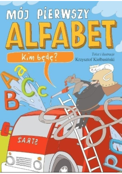 Mój pierwszy alfabet Kim będę