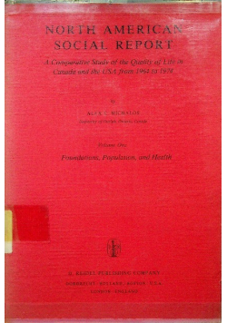 North American Social Report A Comparative Study of the Quality of Life in Canada and the USA from 1964 to 1974 Volume 1