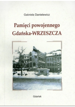 Pamięci powojennego Gdańska Wrzeszcza