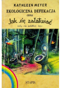 Ekologiczna defekacja czyli jak się załatwić żeby nie załatwić lasu