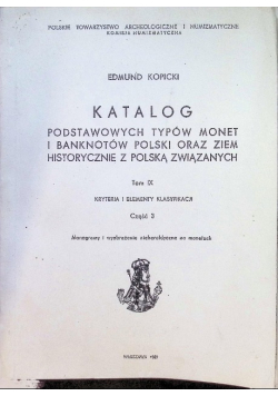 Katalog podstawowych typów monet i banknotów Polski oraz ziem historycznie z Polską związanych Tom 9 Część 3