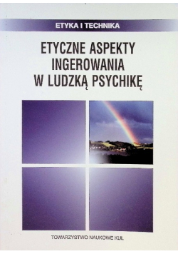 Etyczne aspekty ingerowania w ludzką psychikę