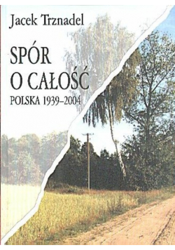 Spór o całość Polska 1939 - 2004