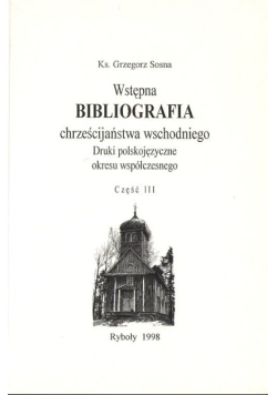 Wstępna bibliografia chrześcijaństwa wschodniego Druki polskojęzyczne okresu współczesnego Część 3