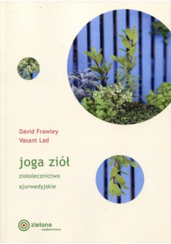 Joga ziół Ziołolecznictwo ajurwedyjskie