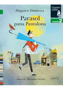 Czytam sobie Poziom 2  Parasol pana Pantalona