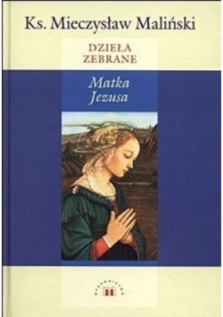 Dzieła zebrane Matka Jezusa