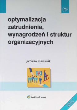 Optymalizacja zatrudnienia wynagrodzeń i struktur organizacyjnych
