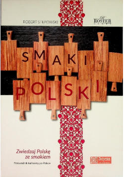 Smaki Polski. Zwiedzaj Polskę ze smakiem