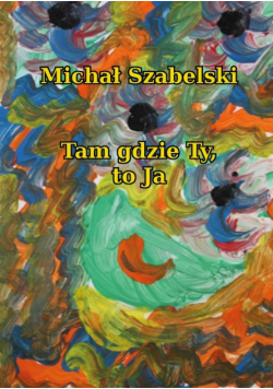 Tam gdzie Ty, to Ja