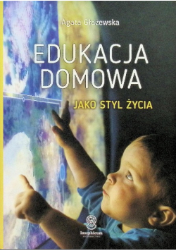 Edukacja domowa jako styl życia