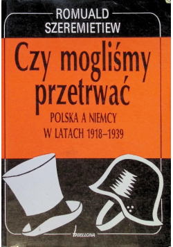 Czy mogliśmy przetrwać Polska a Niemcy w latach 1918 - 1939