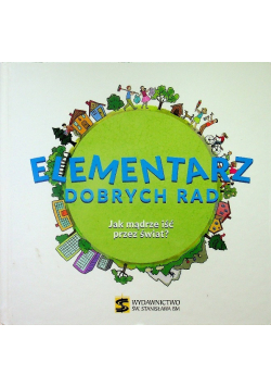Elementarz dobrych rad Jak mądrze iść przez świat