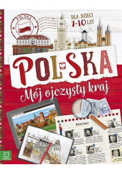 Polska. Mój ojczysty kraj