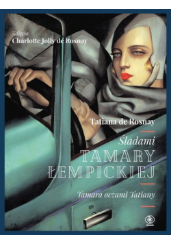 Śladami Tamary Łempickiej Tamara oczami Tatiany