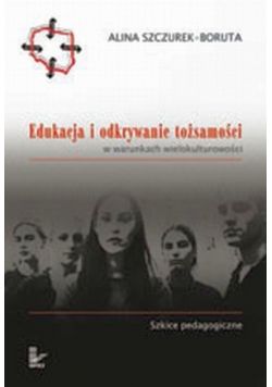 Edukacja i odkrywanie tożsamości w warunkach wielokulturowości