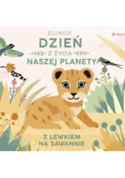 Dzień z życia naszej planety Z lewkiem na sawannie