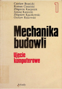 Mechanika budowli Ujęcie komputerowe Tom 1