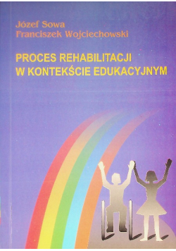 Proces rehabilitacji w kontekście edukacyjnym