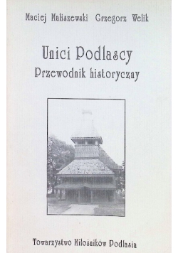 Unici Podlascy Przewodnik historyczny