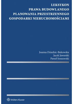 Leksykon prawa budowlanego planowania przestrzennego gospodarki nieruchomościami