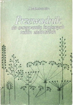 Przewodnik do oznaczenia krajowych roślin zielarskich